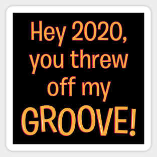 2020 Threw Off My Groove Sticker